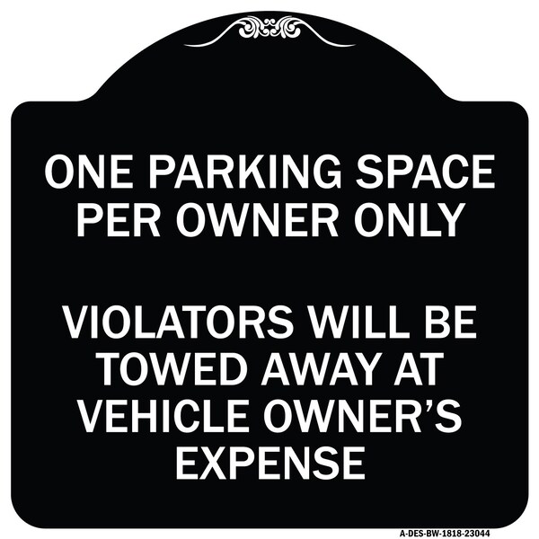 Reserved Parking One Parking Space Per Owner Violators Towed Away Veh Alum, 18" x 18", BW-1818-23044